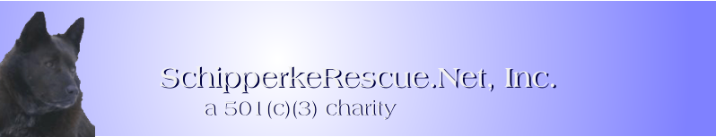 a 501(c)(3) charity SchipperkeRescue.Net, Inc. SchipperkeRescue.Net, Inc. a 501(c)(3) charity